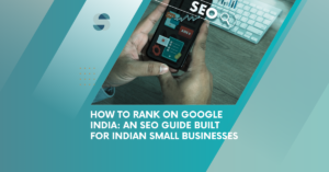 Digital marketing agency team working on Google India SEO strategy for Indian small businesses