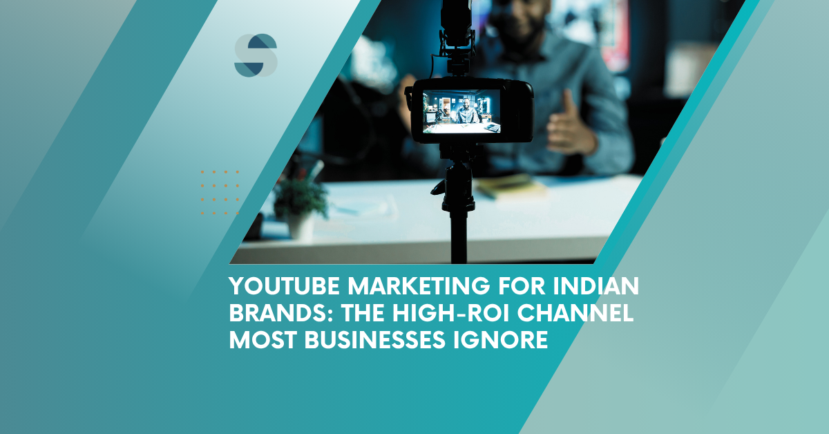 YouTube Marketing for Indian Brands: The High-ROI Channel Most Businesses Ignore