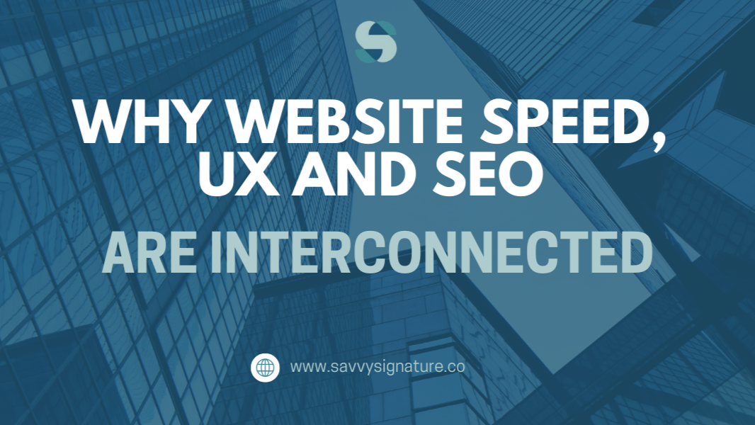 Why Website Speed, UX and SEO Are Interconnected and Why Businesses Can't Ignore It